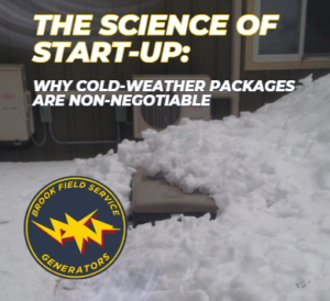 Blog promotion image for the blog article, "The Science of Start-Up: Why Cold-Weather kits are non-negotiable," featuring an image of a generator buried in snow. Brook Field Service Generators logo in the bottom-left corner.