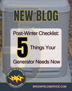 Blog Promotion graphic for the article: Post-Winter Generator Checklist: 5 Things Your Generator Needs Now, with a photo of a generator, surrounded by Brook Field Service color branding and logo.