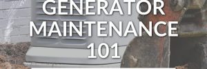 Blog promotion image for the blog article, "Summer Generator Maintenance 101," with a photo of an excavator digging out beside a generator installed beside a home, with Brook Field Service Generators branding.