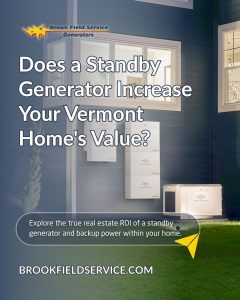 Promotional graphic from Brook Field Service for a blog article titled "Does a Standby Generator Increase Your Vermont Home's Value?" discussing standby generator ROI and real estate benefits.